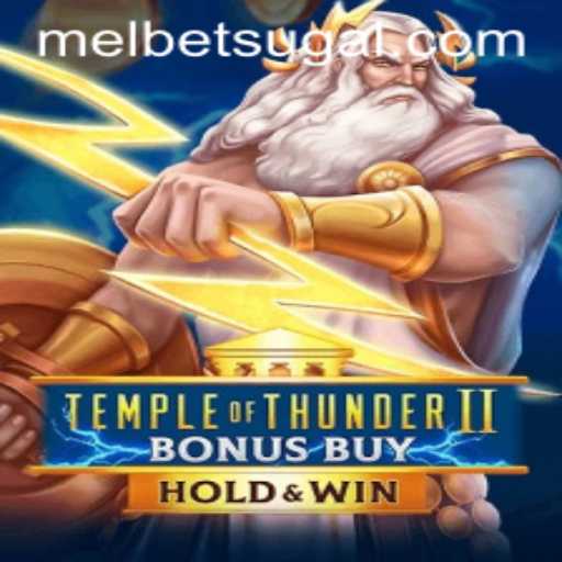 Unlock the Secrets of TempleofThunderIIBonusBuy at Mel Bet